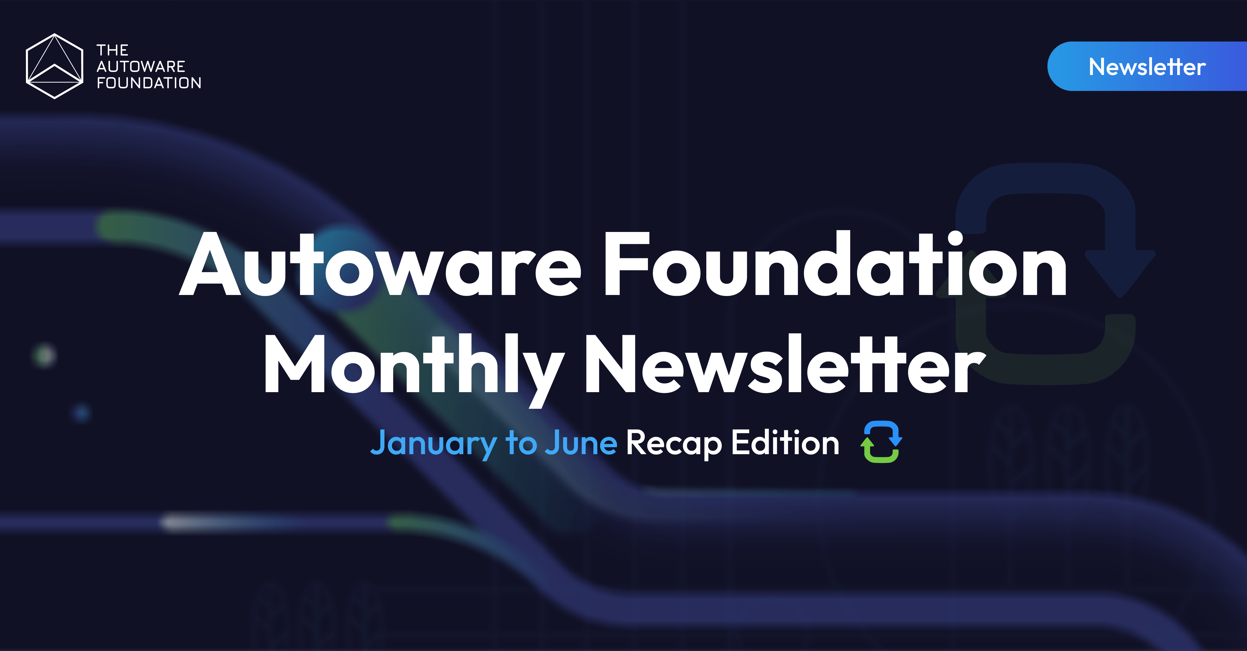 Autoware Foundation Newsletter: January to June Recap Edition!