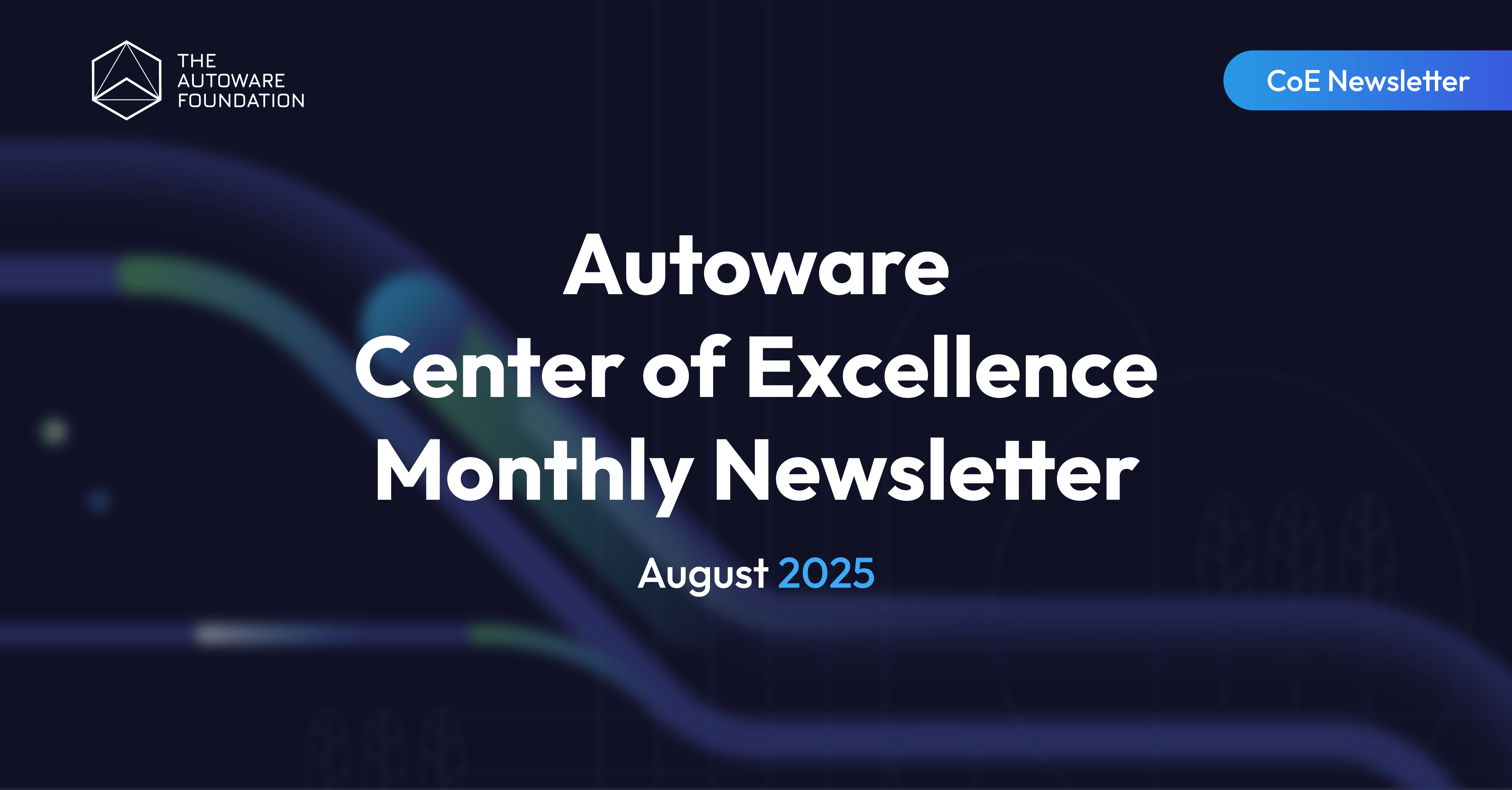 Autoware Centers of Excellence Steering Committee August 2025 Update